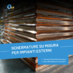 1 2 1 Schermature su misura per impianti esterni Schermature su misura per impianti esterni